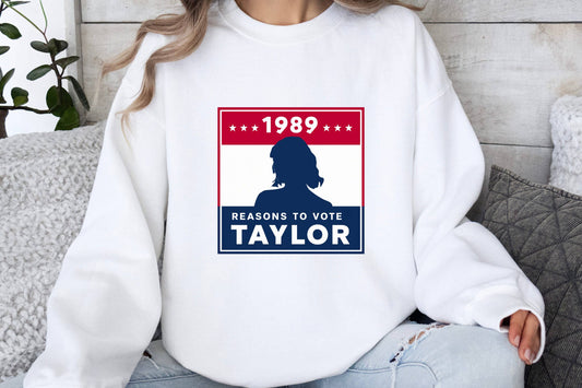 1989 Reasons To Vote Taylor Campaign Sweatshirt