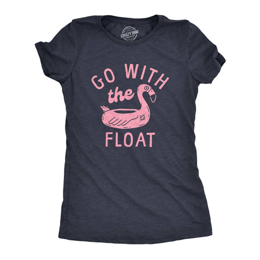 Go with the Float Women's Tshirt Sarcastic Graphic Tee