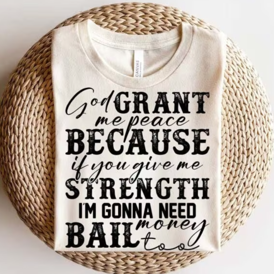 God Grant Me Peace Bail Money Funny Graphic Shirt