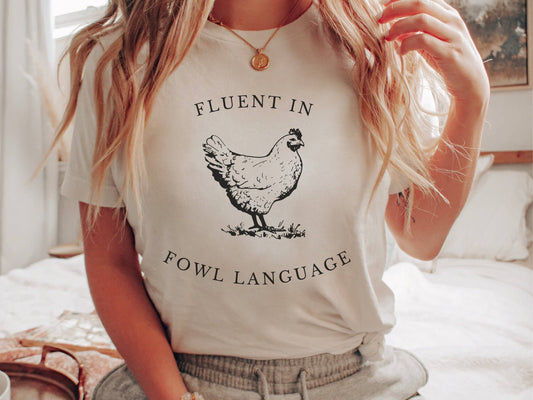 Funny Chicken Shirt - Fluent in Fowl Language Tee