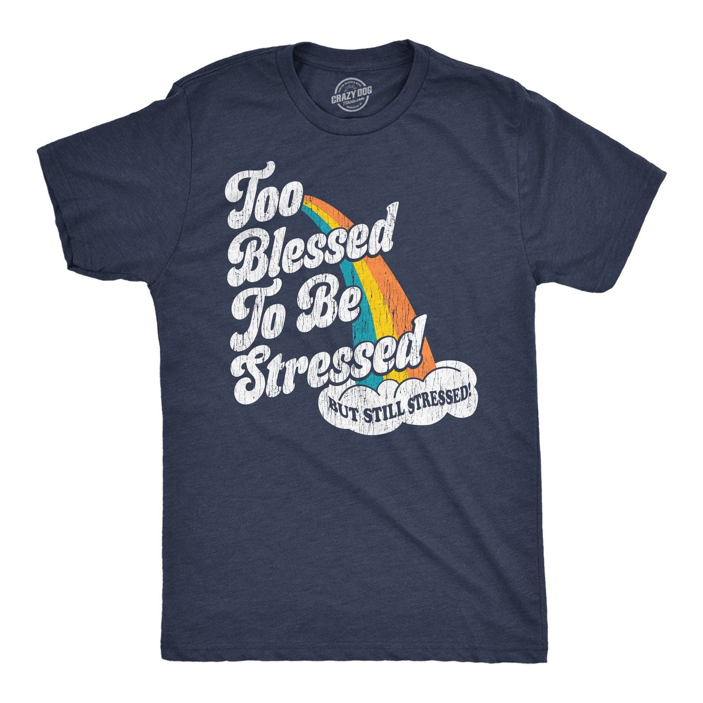 Too Blessed To Be Stressed Men's T Shirt