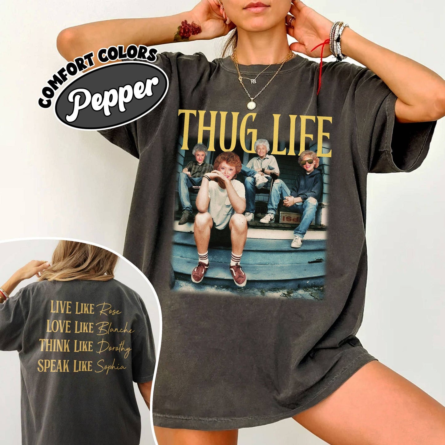 Golden Girls Thug Life Retro Vibe 2-Sided Digital Tee