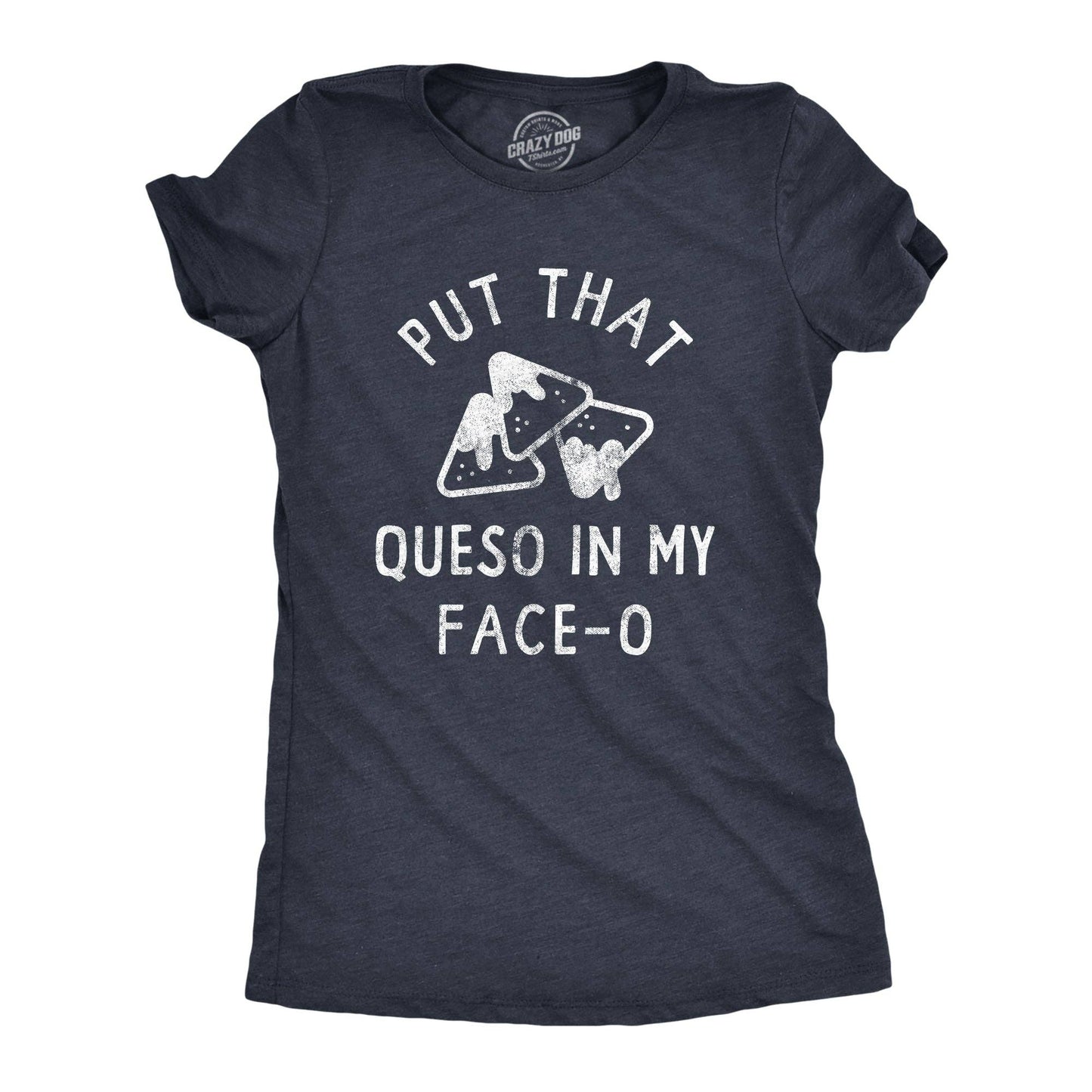 Put That Queso in My Face O Women's Tshirt Cinco De Mayo