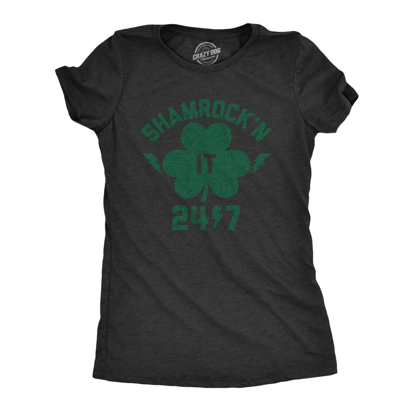 Shamrock'n It 24/7 Women's Tshirt Saint Patrick's Day
