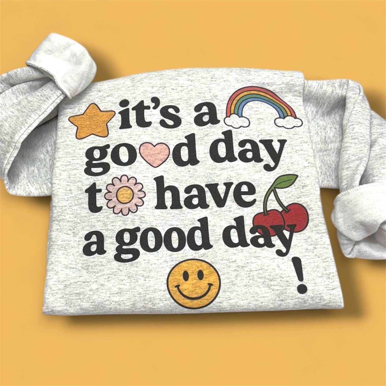 Good Day Sweatshirt