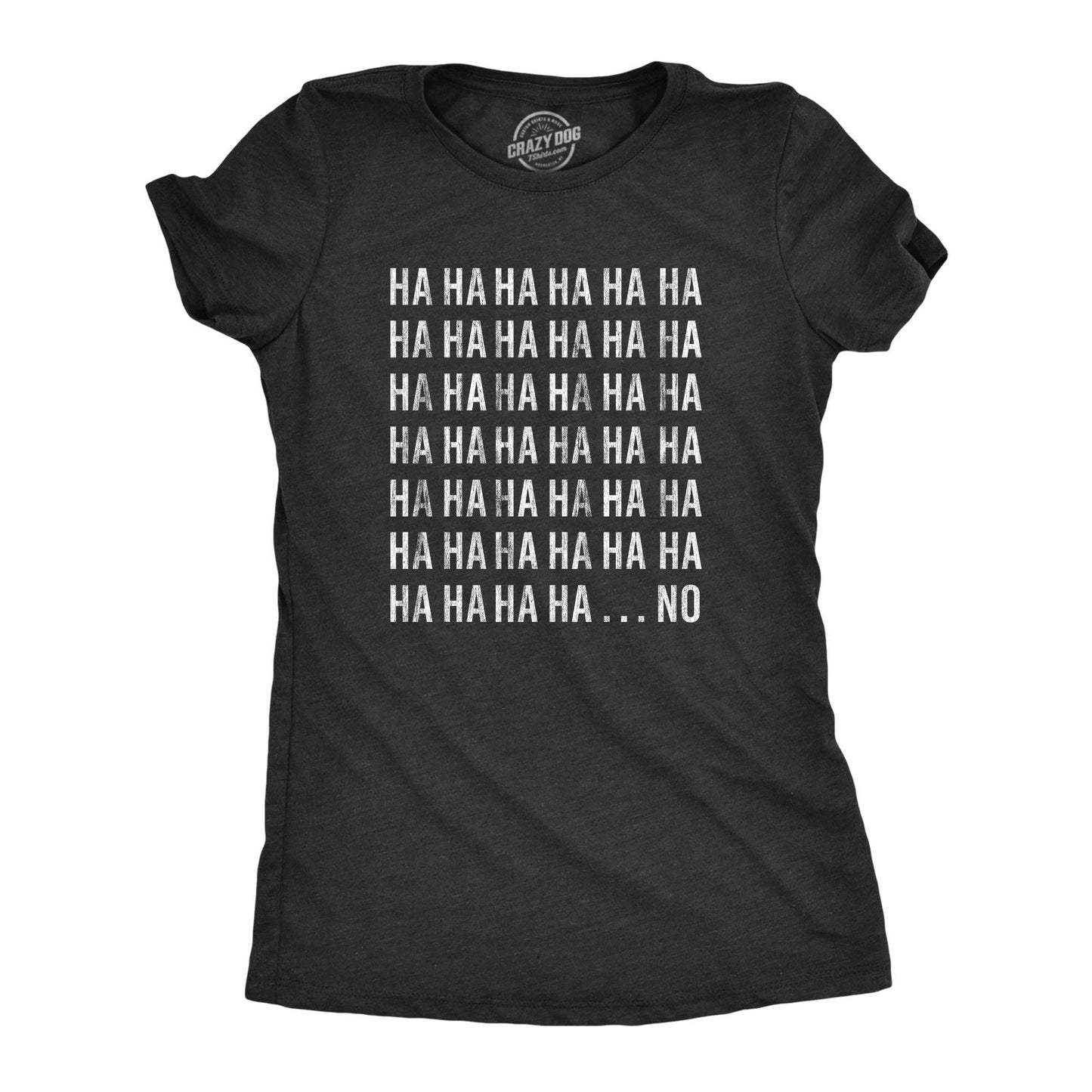 Hahaha….No Women's Tshirt Sarcastic Graphic Tee Western Plus