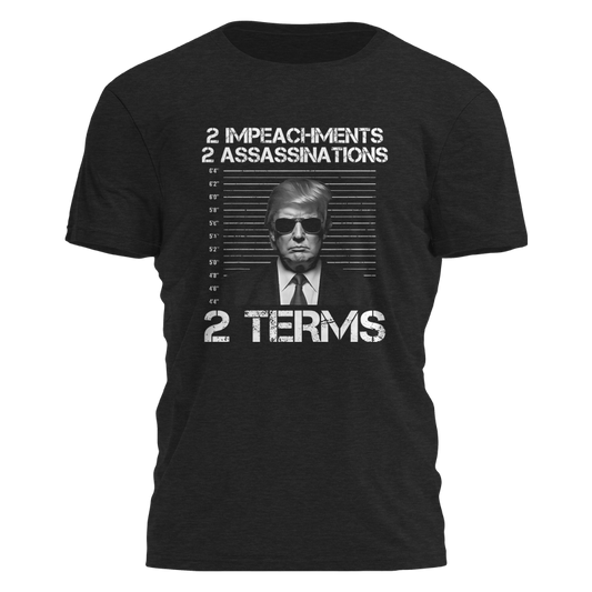 2 Impeachments 2 Assassinations 2 Terms Tee - 2981