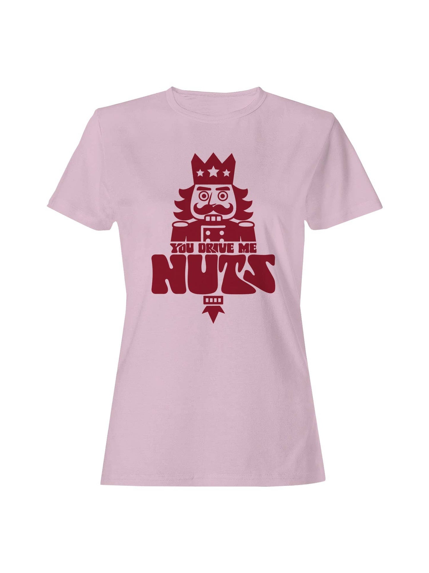 Nutcracker "You Drive Me Nuts" Design Women's T-Shirt