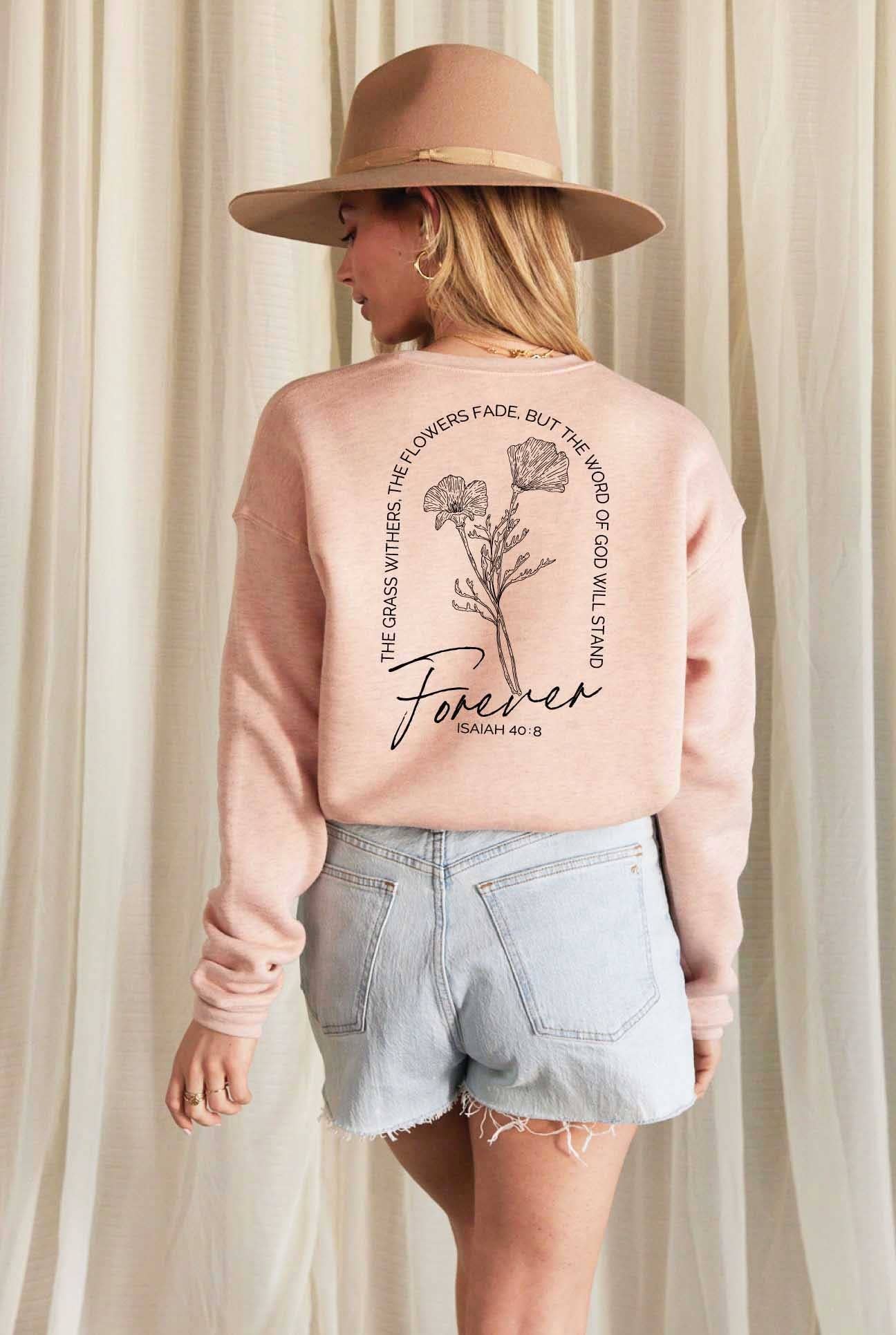 Isaiah 40:8 Front and Back Print Graphic Sweatshirt