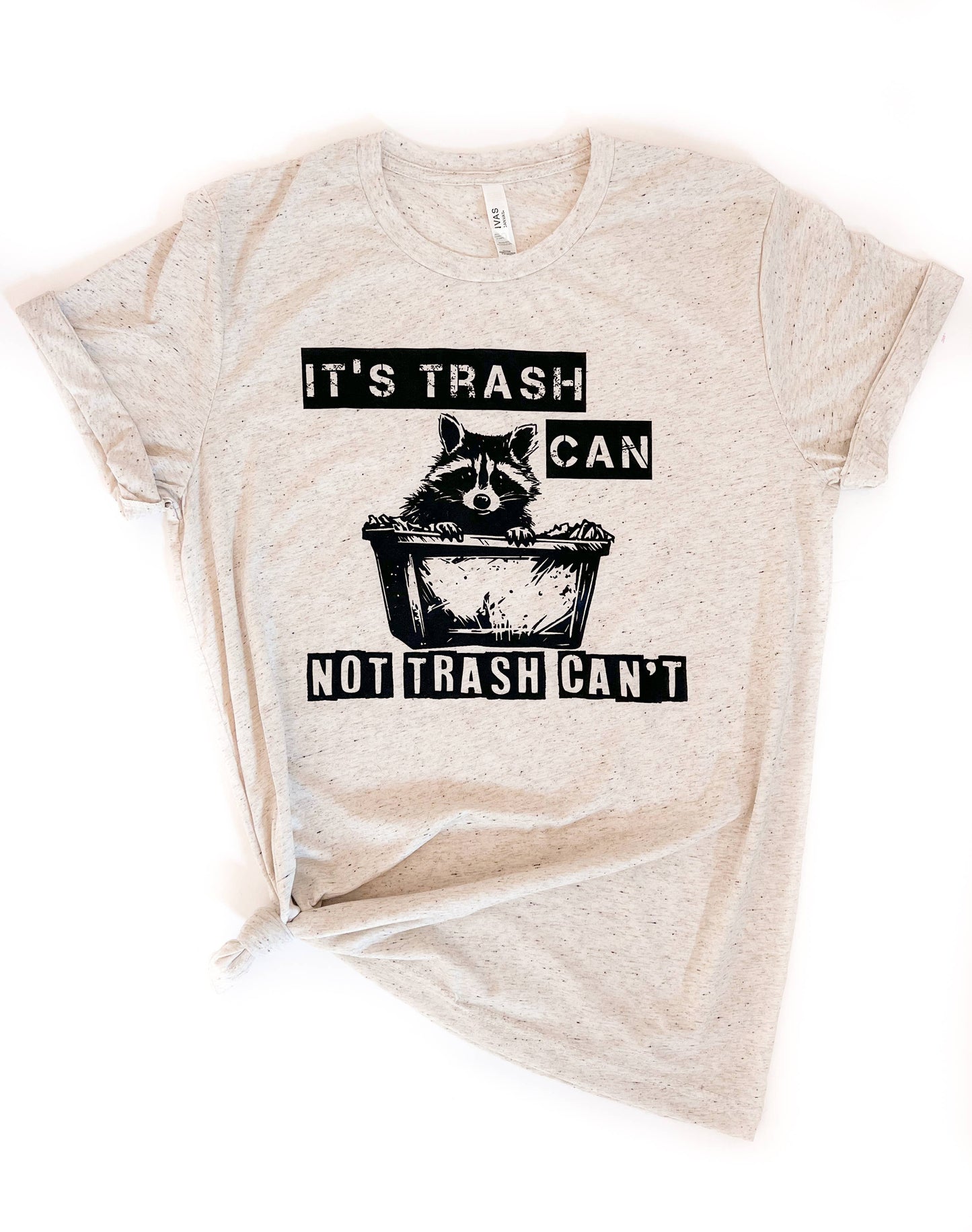 Trash Can Not Trash Can't Funny Raccoon Tee