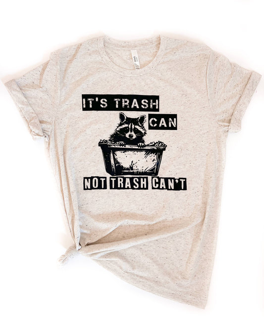 Trash Can Not Trash Can't Funny Raccoon Tee