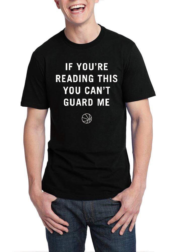 If You’re Reading This You Can’t Guard Black T-Shirt