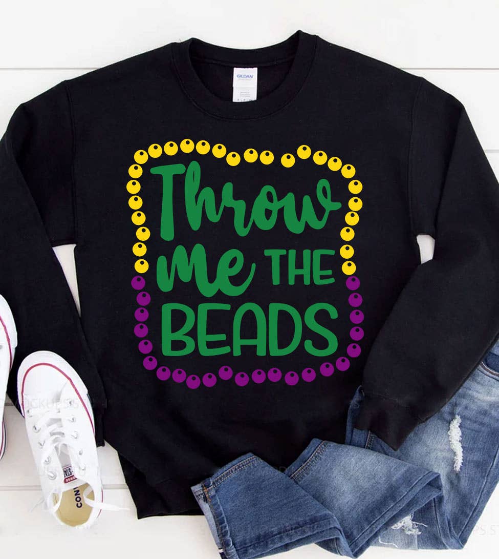 Throw Me the Beads - Mardi Gras Fun Party Nola Sweatshirt