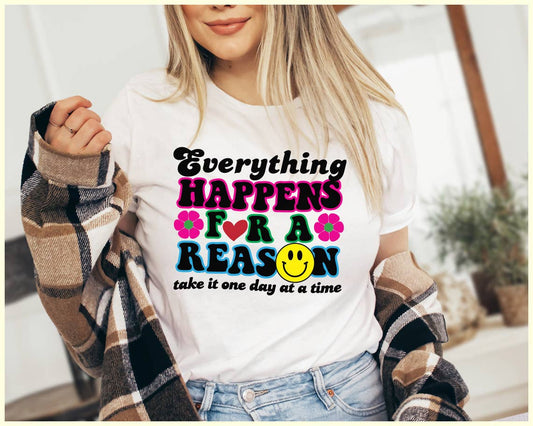 Everything Happens For A Reason - Positive Saying T-Shirt