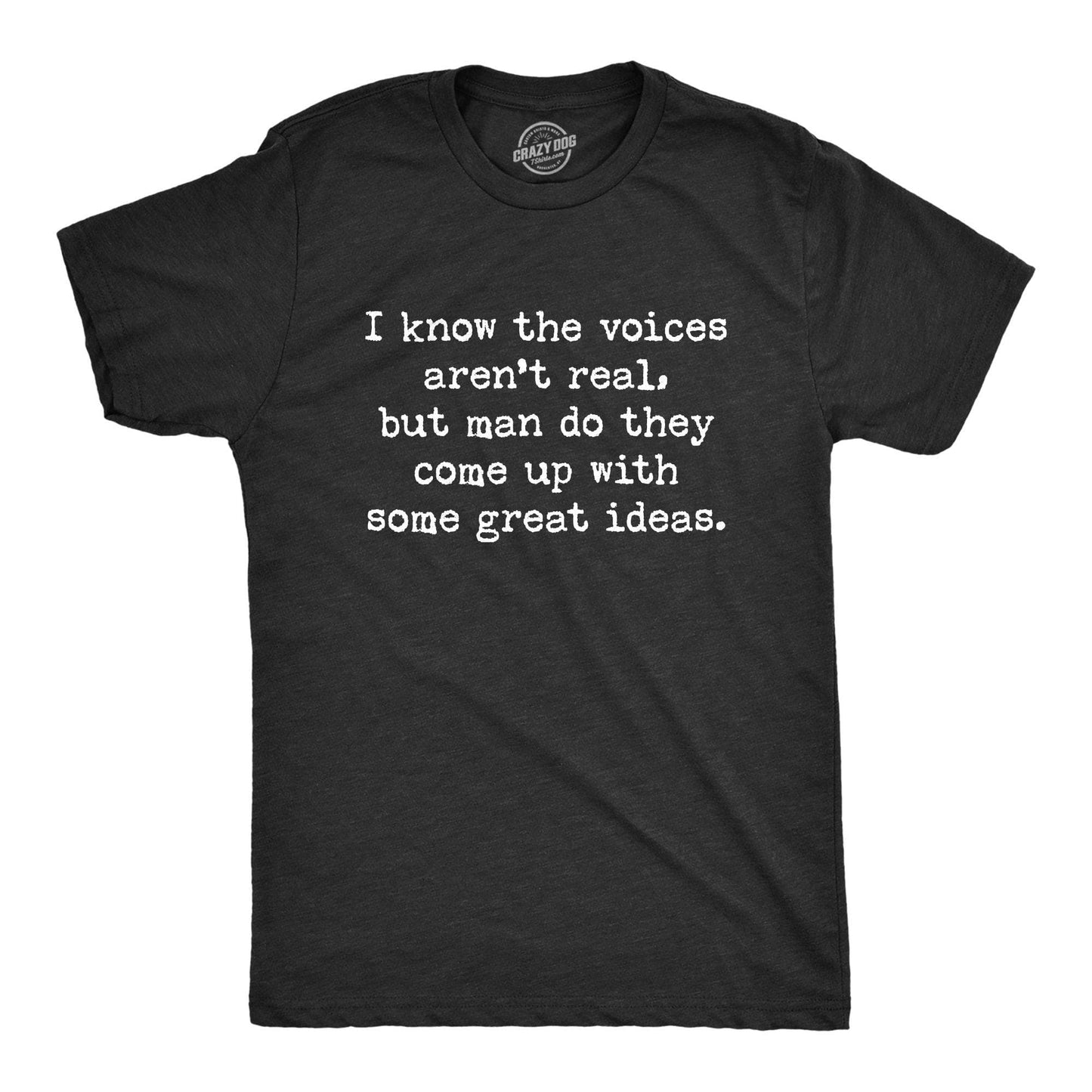 I Know the Voices Aren't Real Men's Tshirt Sarcastic Graphic