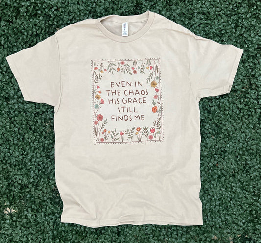 Even in the Chaos His Grace Still Finds Me On Sand Tee