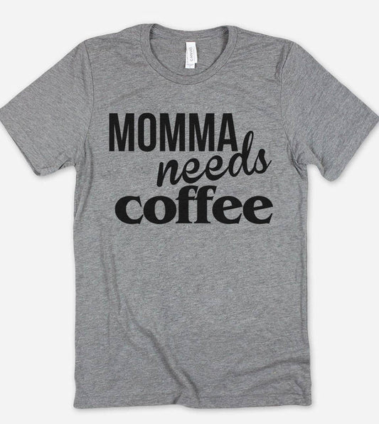 Momma Needs Coffee - Mom Coffee Silly Funny Cute - T-Shirt