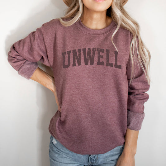 Unwell Crewneck Sweatshirt, Funny Sweatshirt, Crewneck