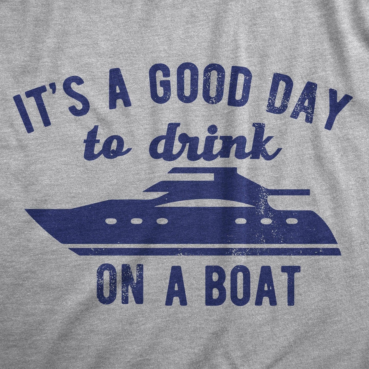 Its A Good Day To Drink On A Boat Men's Tshirt Drinking