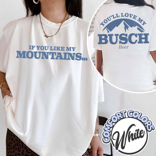 Mountains To Busch- Funny Outdoors Beer Lover Shirt
