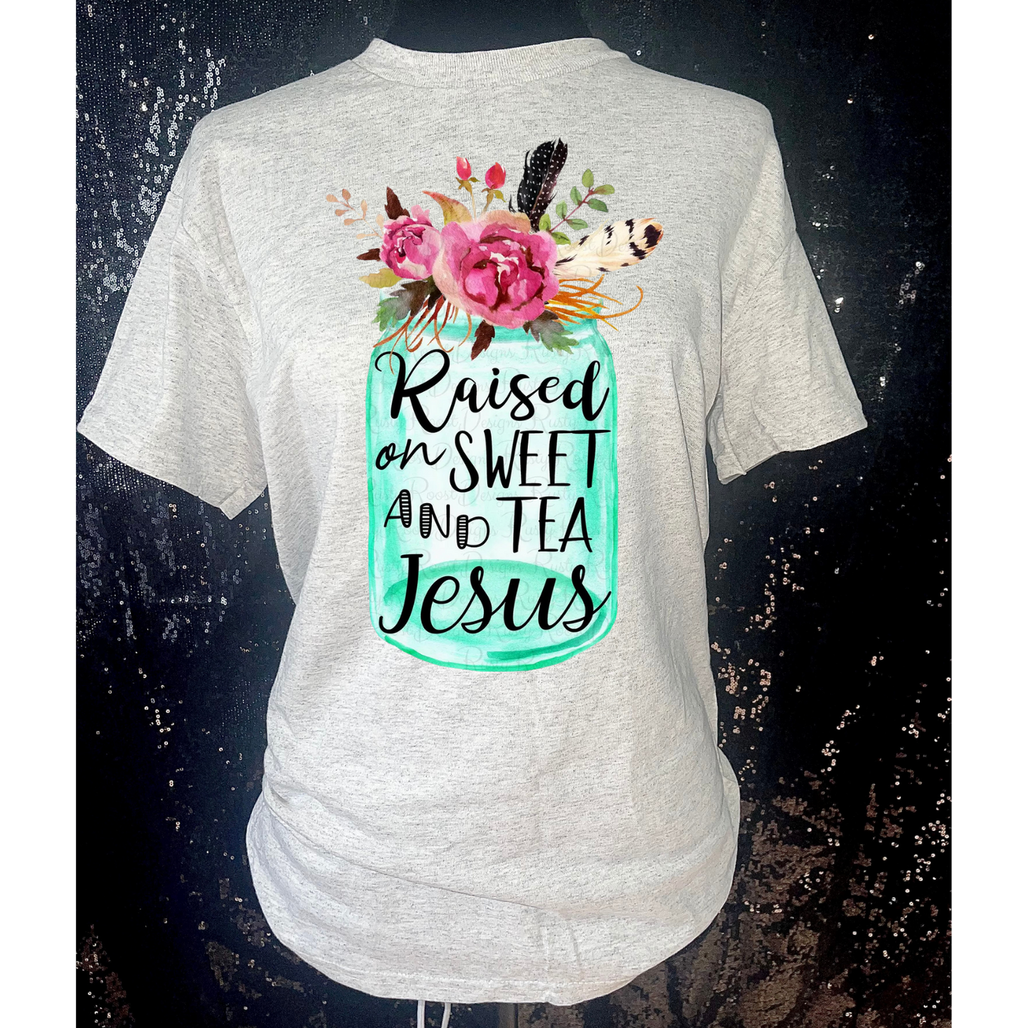 Raised On Sweet Tea and Jesus Tshirt