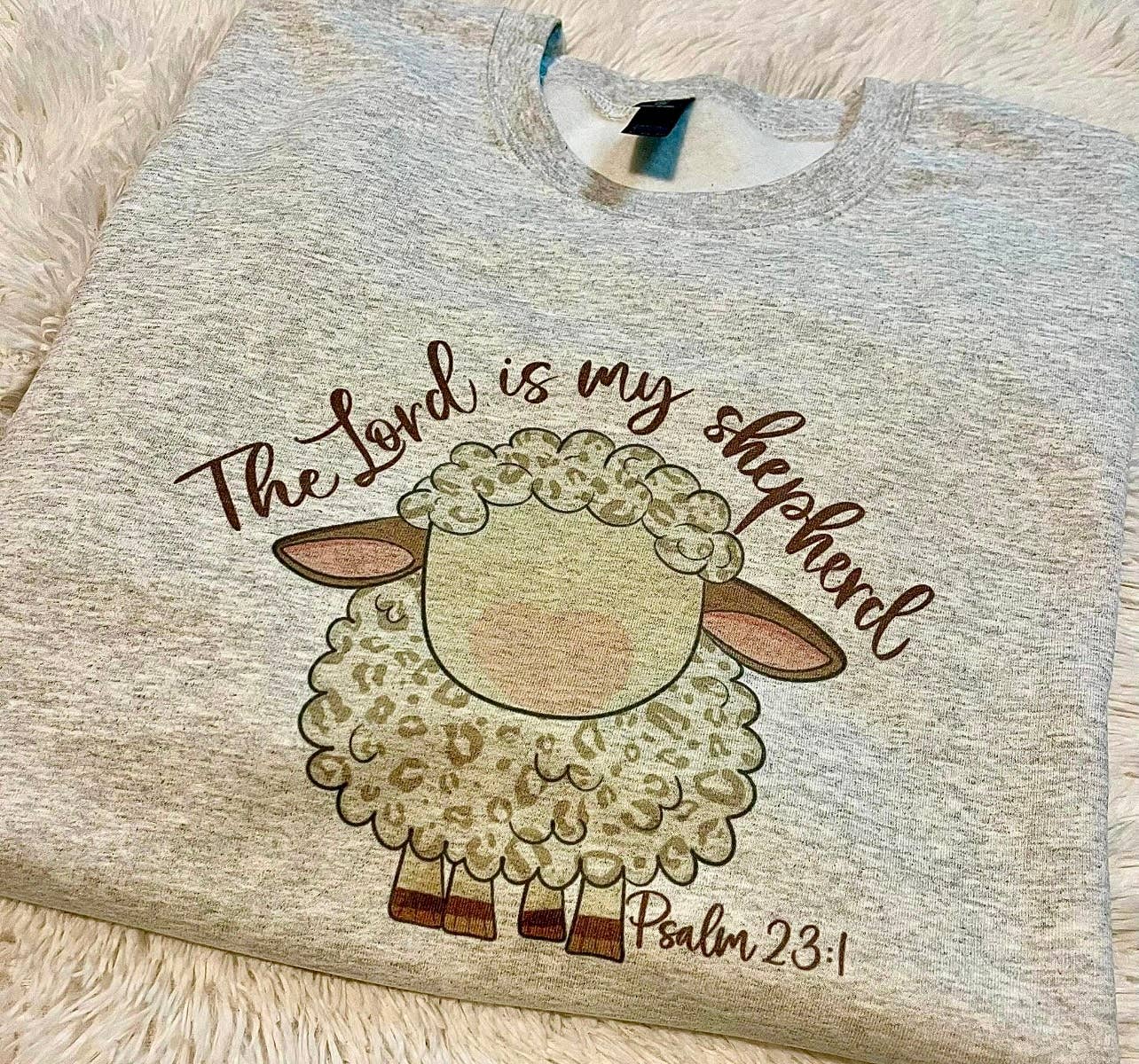 The Lord Is My Shepherd Sweatshirt