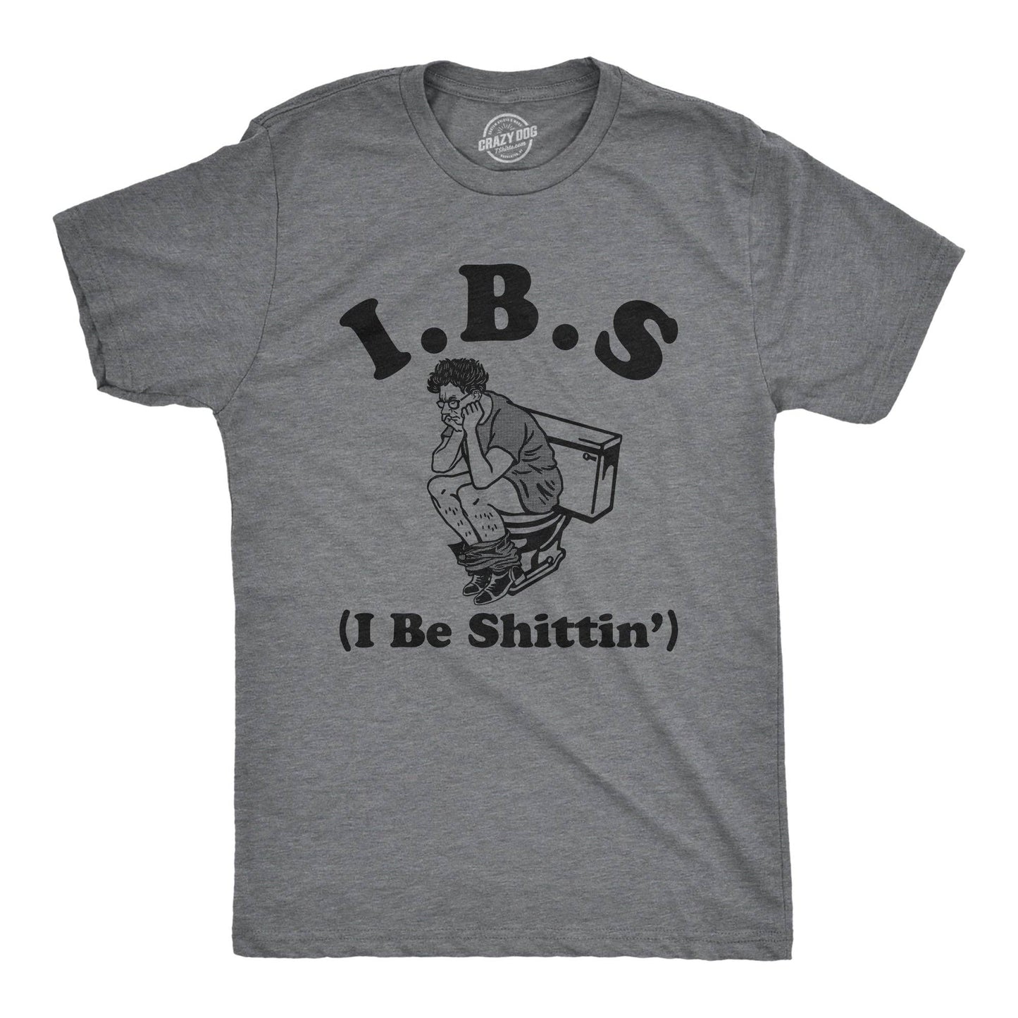 Ibs I Be Shittin Men's T Shirt