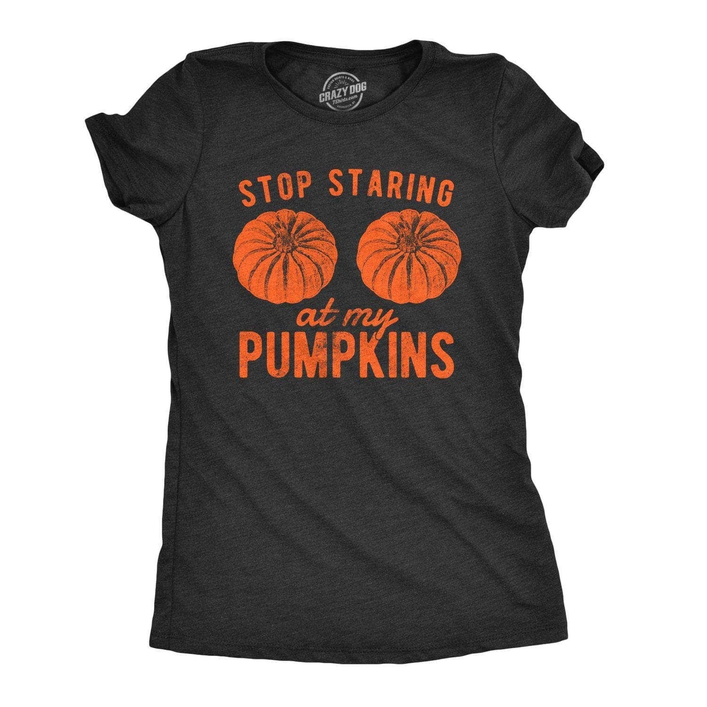 Stop Staring At My Pumpkins Women's Tshirt
