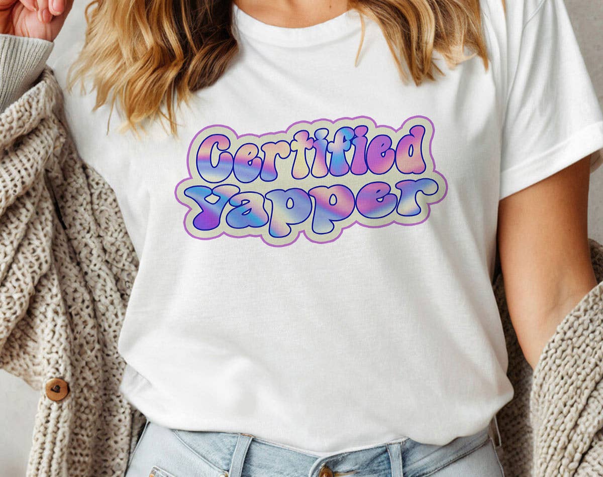 Certified Yapper  - Funny Sassy Office Work Graphic Shirt