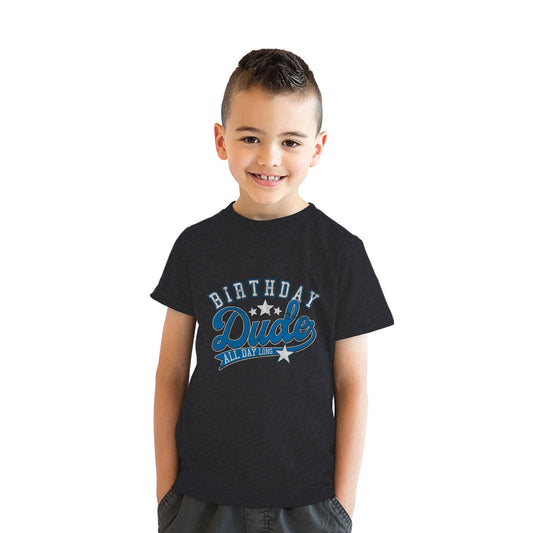 Birthday Dude All Day Long Youth Tshirt Sarcastic Graphic