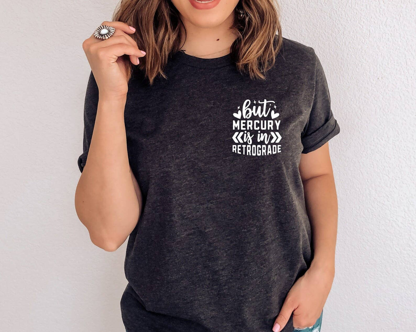 But Mercury Is in Retrograde T-Shirt