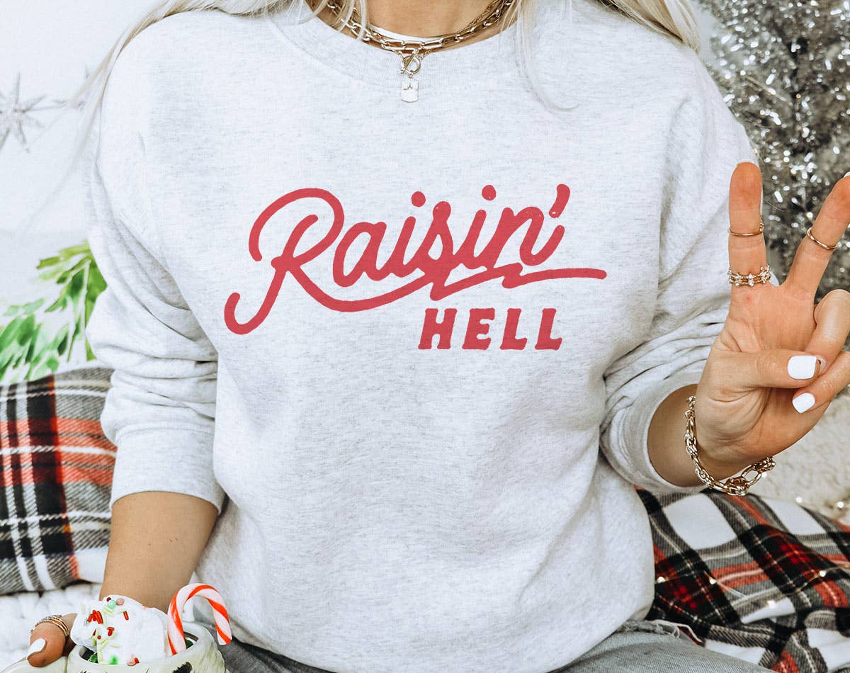 Raisin Hell - Rock N Roll Country Saying 70's Sweatshirt