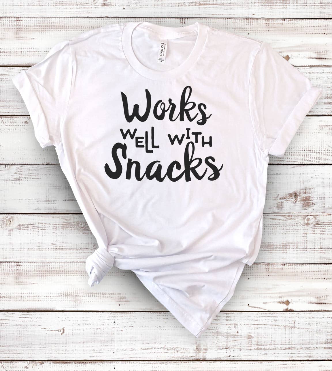 Works Well with Snack - Snacks Fun Silly Sassy Gift T-Shirt
