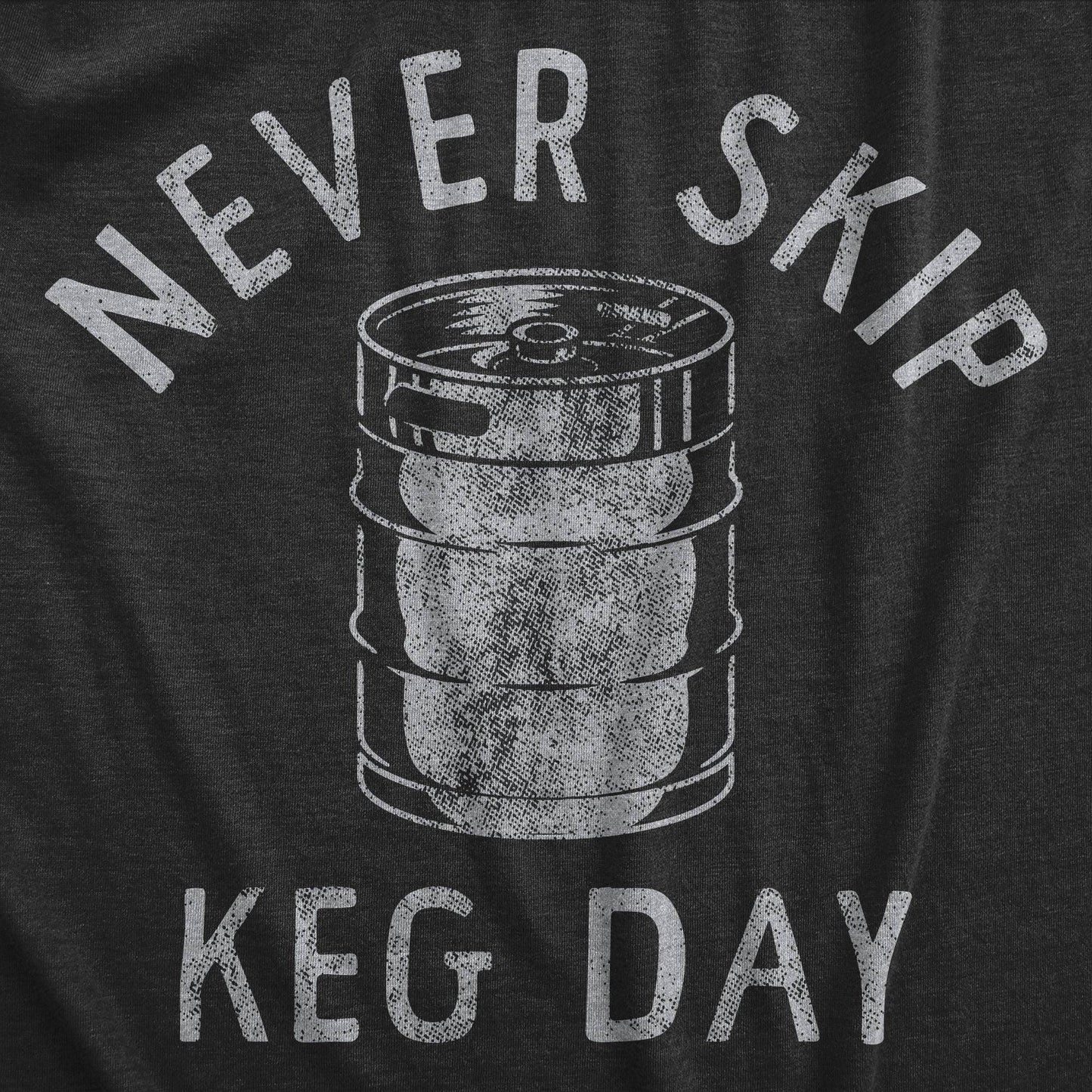 Never Skip Keg Day Men's Tshirt Drinking Graphic Tee Western