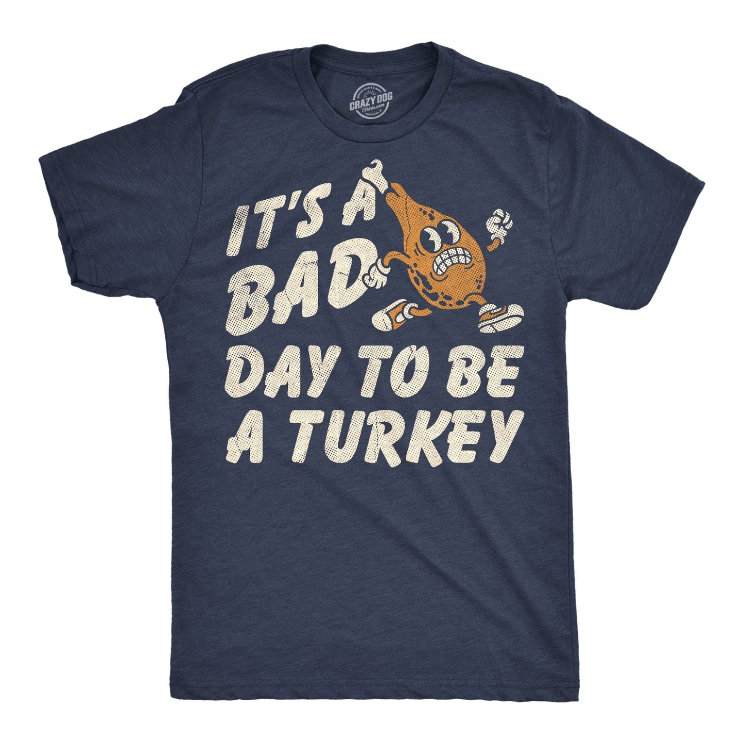 Its A Bad Day To Be A Turkey Men's T Shirt