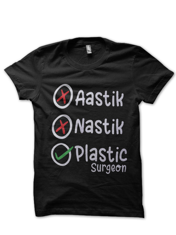 Aastic Nastik Plastic Surgeon Doctor T-Shirt