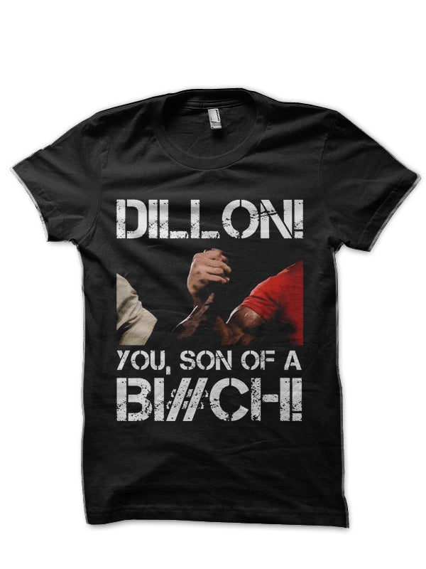 Dillon! you, son of a Bi#ch! T-Shirt