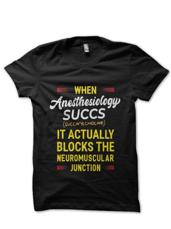 Anesthesiology Succs Doctor T-Shirt