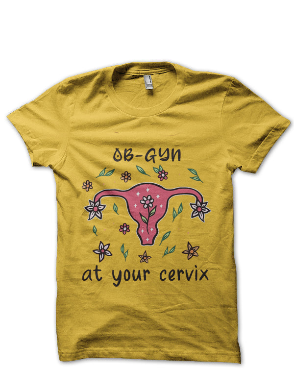 At Your Cervix Doctor T-Shirt
