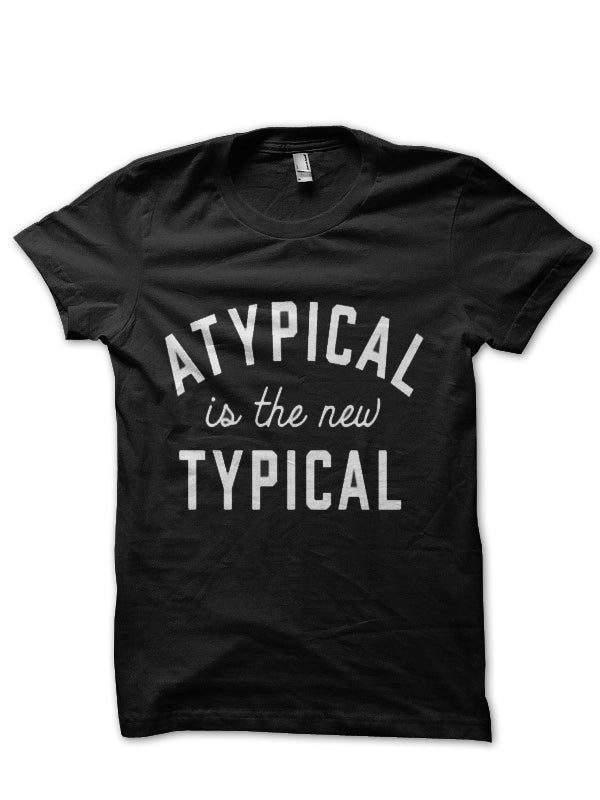 Atypical T-Shirt