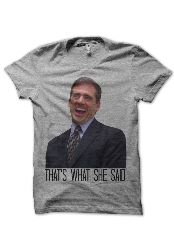 That’s What She Said T-Shirt