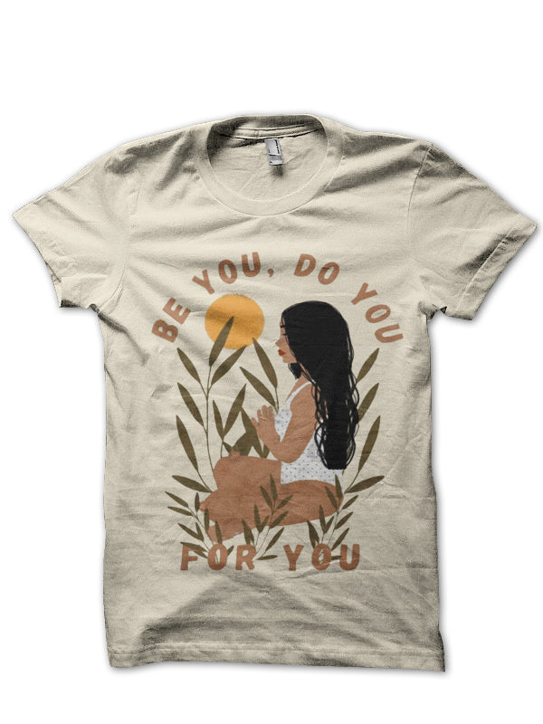 Be You Do You T-Shirt