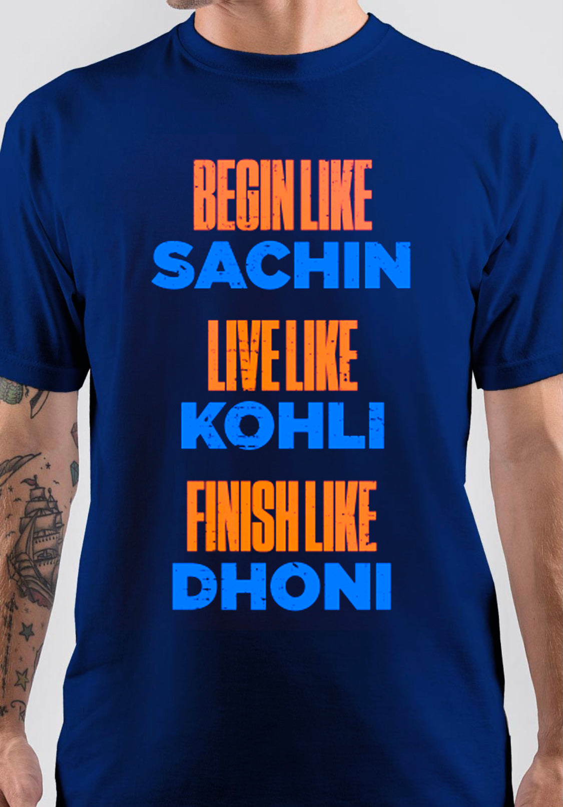 Begin Like Sachin Live Like Kohli Finish Like Dhoni T-Shirt