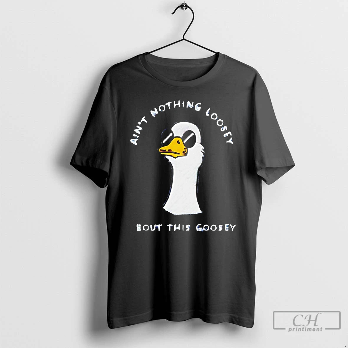 Classic Aint Nothing Loosey About This Goosey