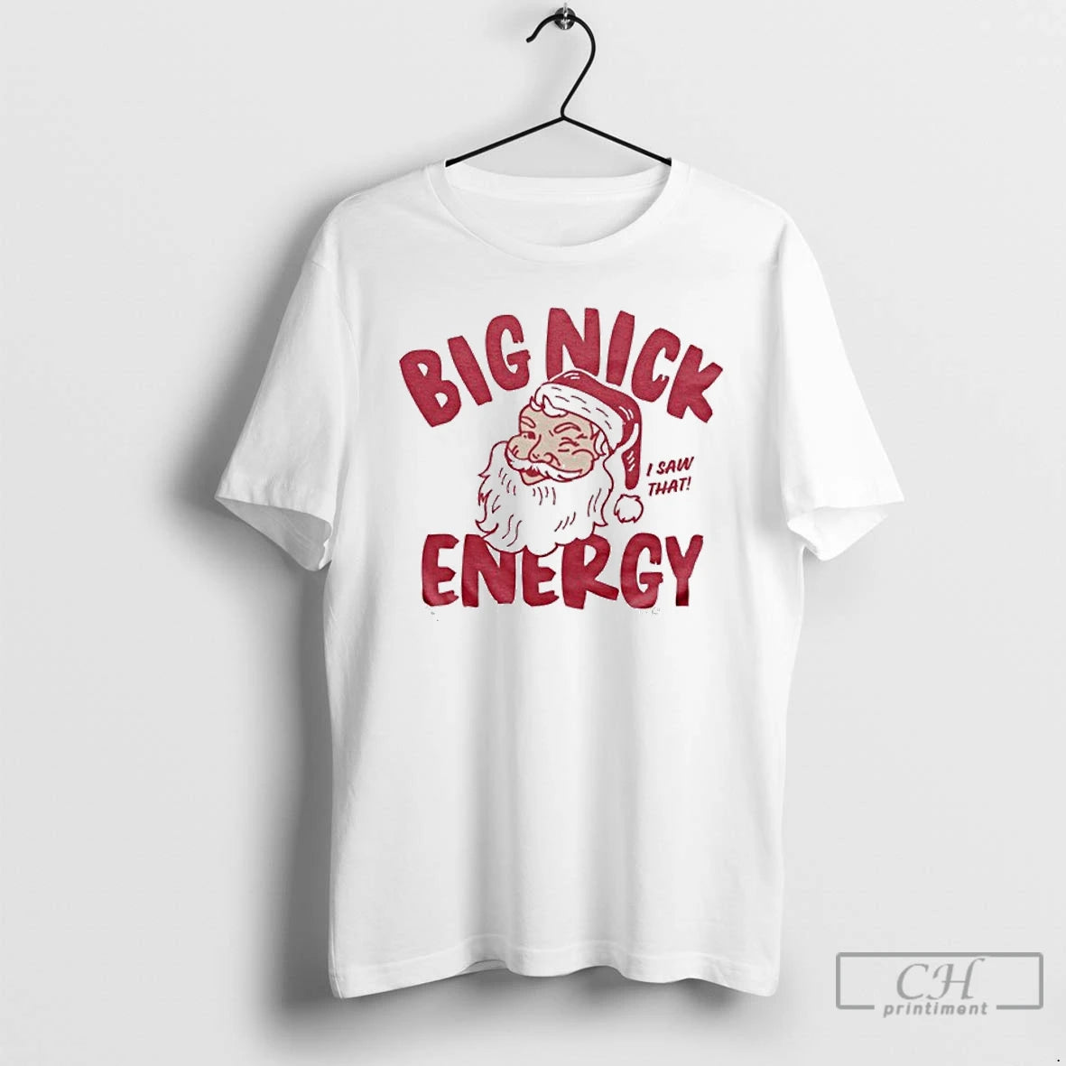 Classic Big Nick Energy I Saw That Santa Claus Christmas