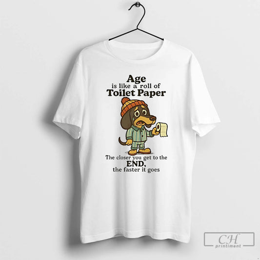 Classic Dachshund Age Is Like A Roll Of Toilet Paper T Shirts