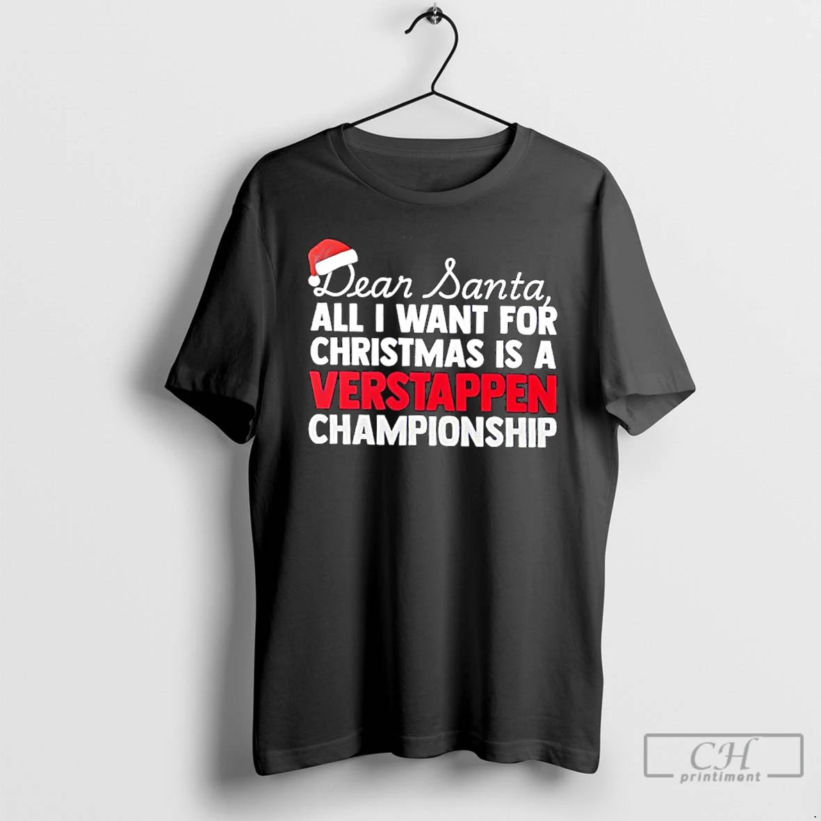 Classic Dear Santa All I Want For Christmas Is A Max Verstappen F1 Racing Championship