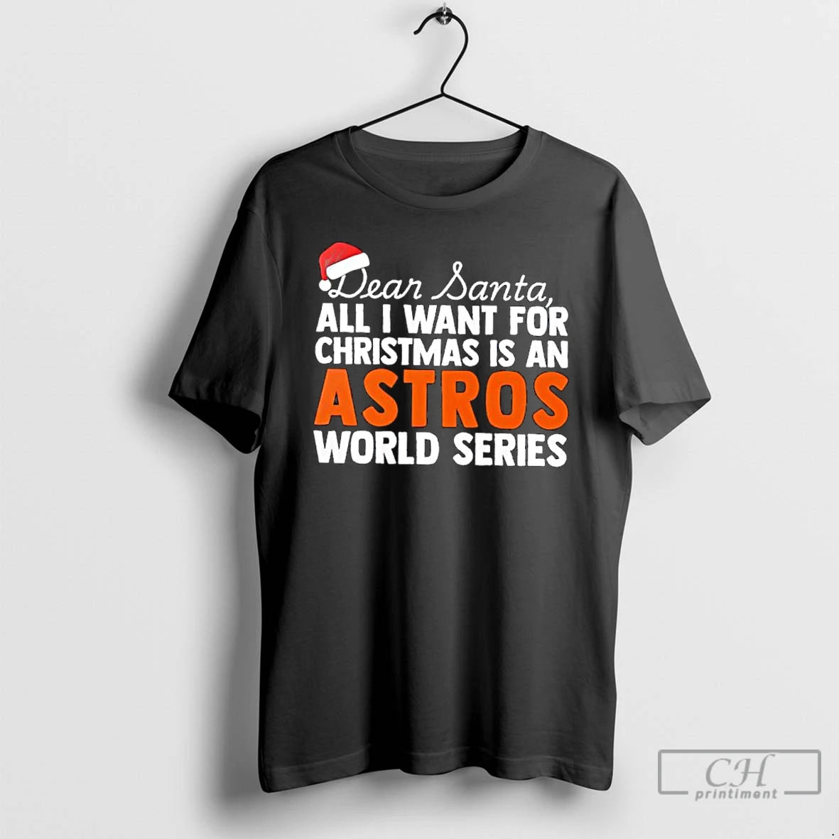 Classic Dear Santa All I Want For Christmas Is An Houston Astros World Series Text