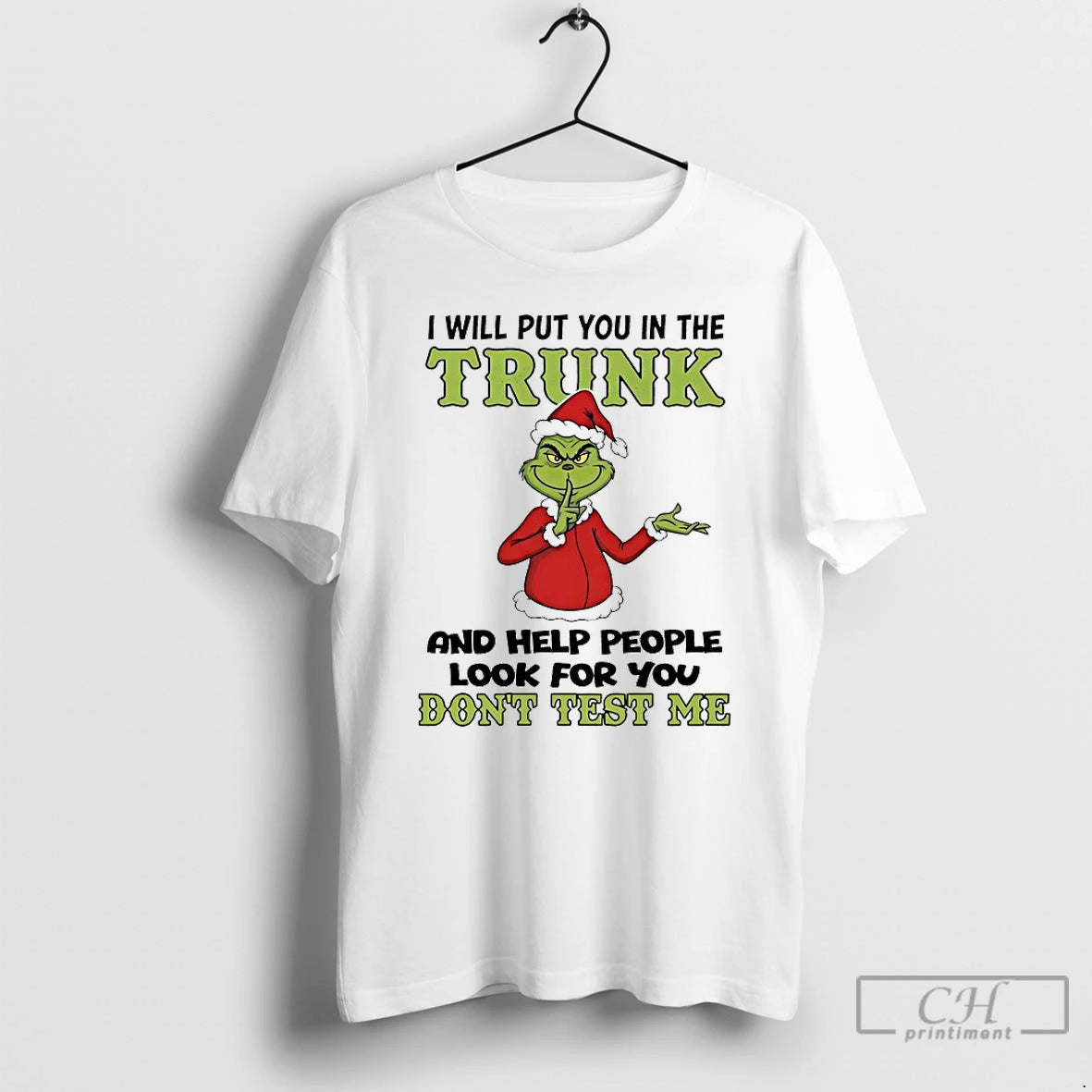 Classic Grinch I Will Put You In The Trunk And Help People Look For You