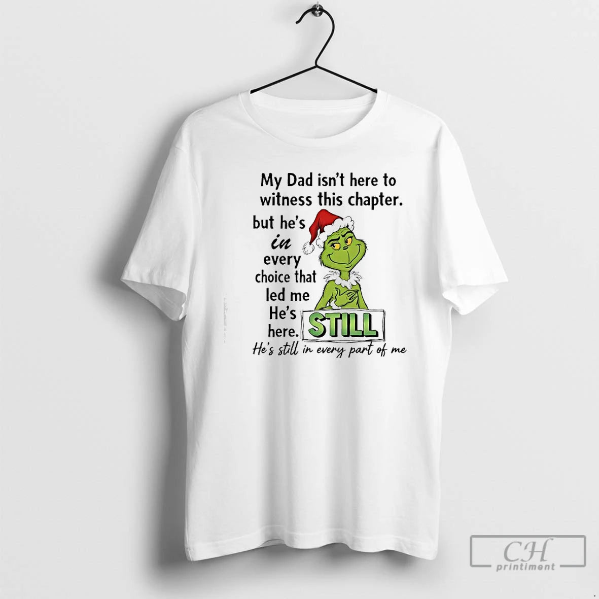 Classic Grinch Santa My Dad Isnt Here To Witness This Chapter Hes Still In Every